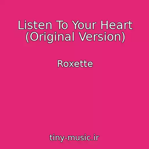 کاور آهنگ Listen To Your Heart (Original Version) از Roxette