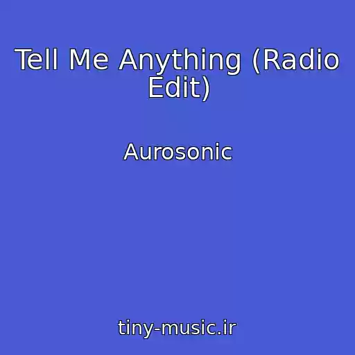 کاور آهنگ Tell Me Anything (Radio Edit) از Aurosonic