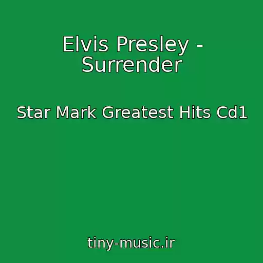 کاور آهنگ Elvis Presley - Surrender از Star Mark Greatest Hits Cd1