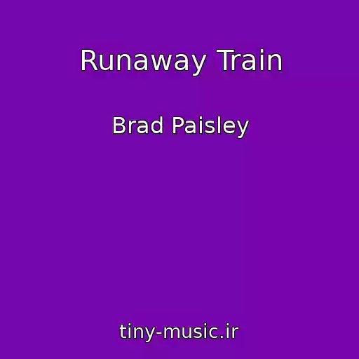 کاور آهنگ Runaway Train از Brad Paisley