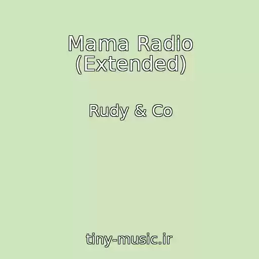 کاور آهنگ Mama Radio (Extended) از Rudy & Co