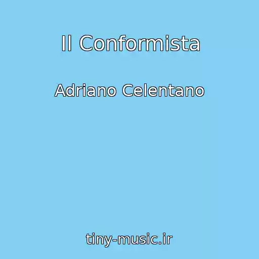 کاور آهنگ Il Conformista از Adriano Celentano