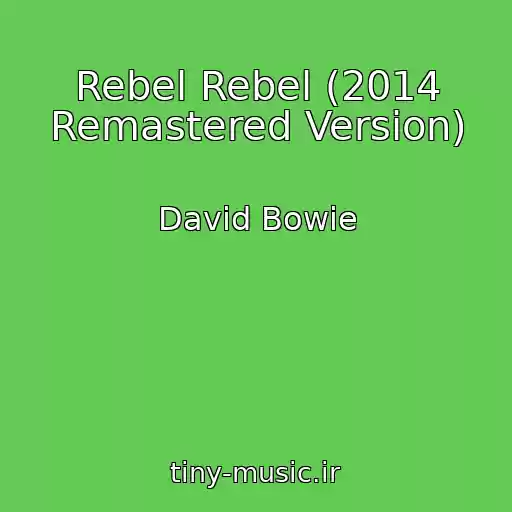 کاور آهنگ Rebel Rebel (2014 Remastered Version) از David Bowie