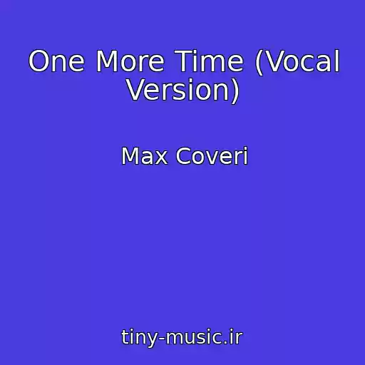 کاور آهنگ One More Time (Vocal Version) از Max Coveri