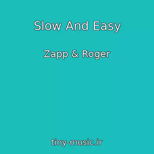 کاور آهنگ Slow And Easy از Zapp & Roger