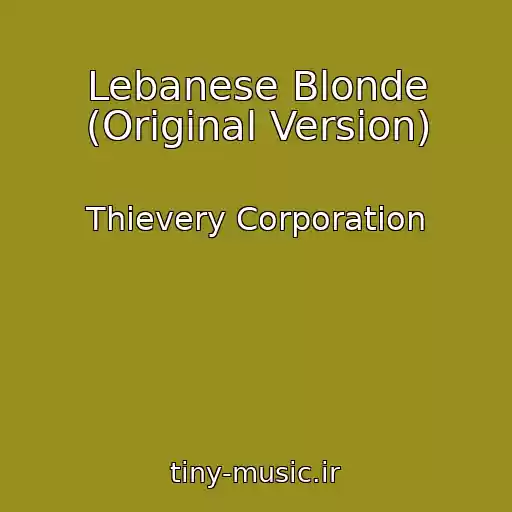 کاور آهنگ Lebanese Blonde (Original Version) از Thievery Corporation