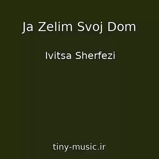 کاور آهنگ Ja Zelim Svoj Dom از Ivitsa Sherfezi
