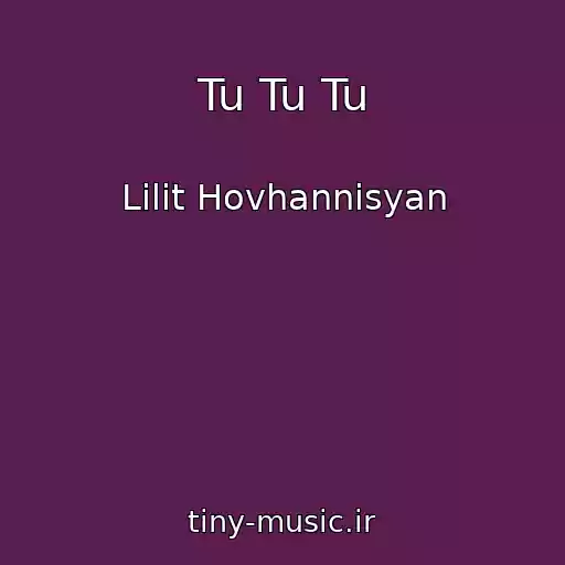 کاور آهنگ Tu Tu Tu از Lilit Hovhannisyan