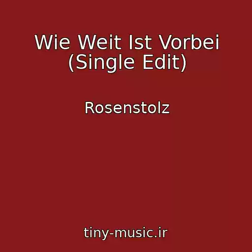 کاور آهنگ Wie Weit Ist Vorbei (Single Edit) از Rosenstolz