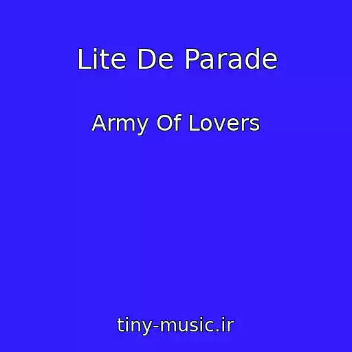 کاور آهنگ Lite De Parade از Army Of Lovers