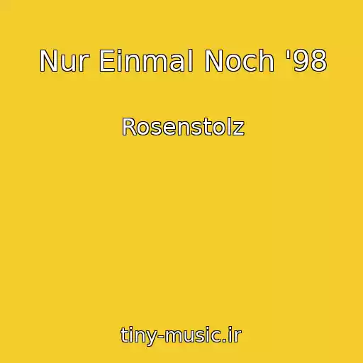 کاور آهنگ Nur Einmal Noch '98 از Rosenstolz