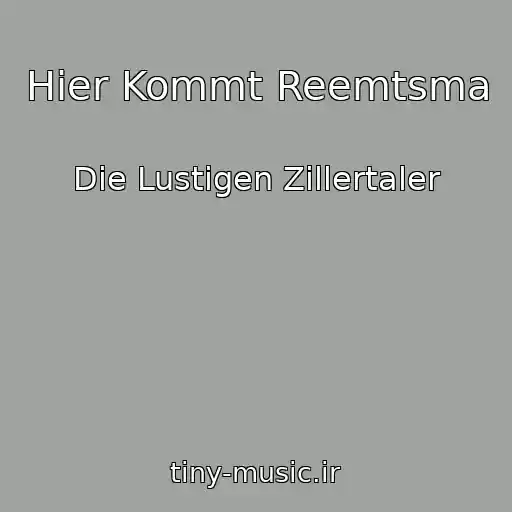 کاور آهنگ Hier Kommt Reemtsma از Die Lustigen Zillertaler