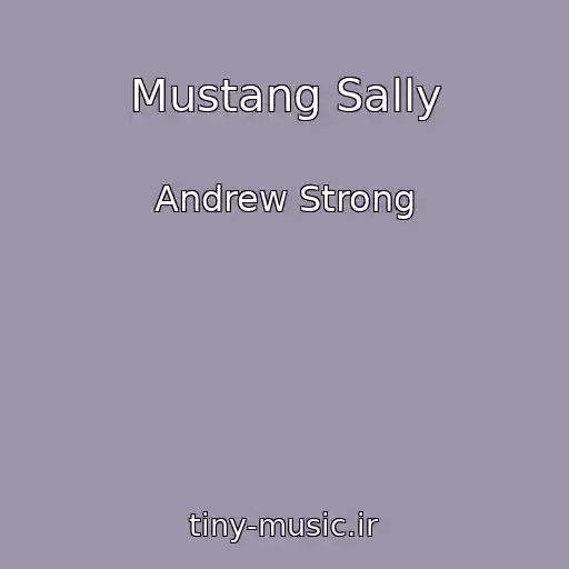 کاور آهنگ Mustang Sally از Andrew Strong