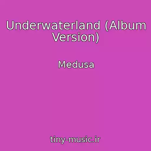 کاور آهنگ Underwaterland (Album Version) از Medusa