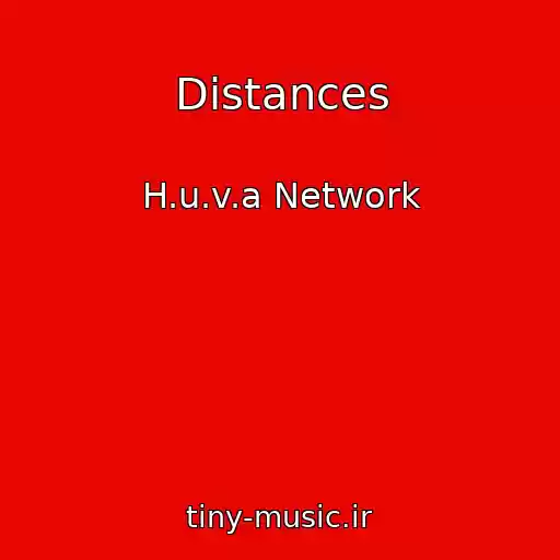 کاور آهنگ Distances از H.u.v.a Network