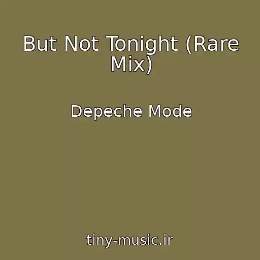 کاور آهنگ But Not Tonight (Rare Mix) از Depeche Mode
