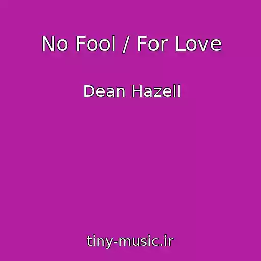 کاور آهنگ No Fool / For Love از Dean Hazell