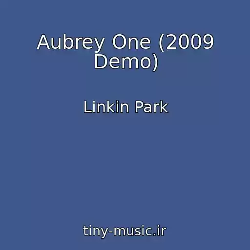 کاور آهنگ Aubrey One (2009 Demo) از Linkin Park