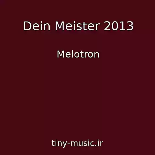 کاور آهنگ Dein Meister 2013 از Melotron