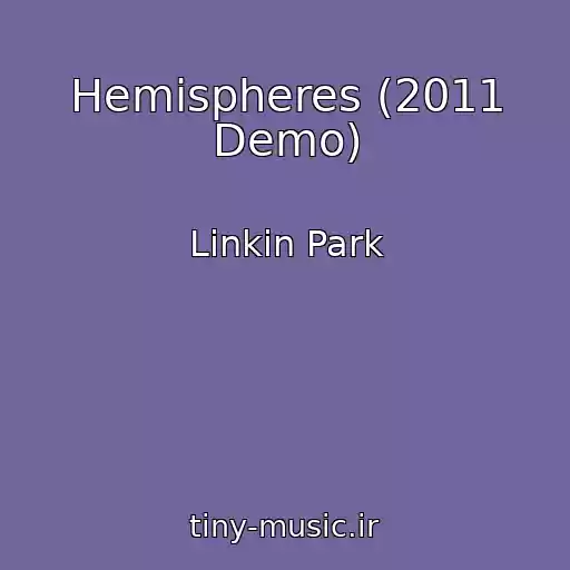 کاور آهنگ Hemispheres (2011 Demo) از Linkin Park