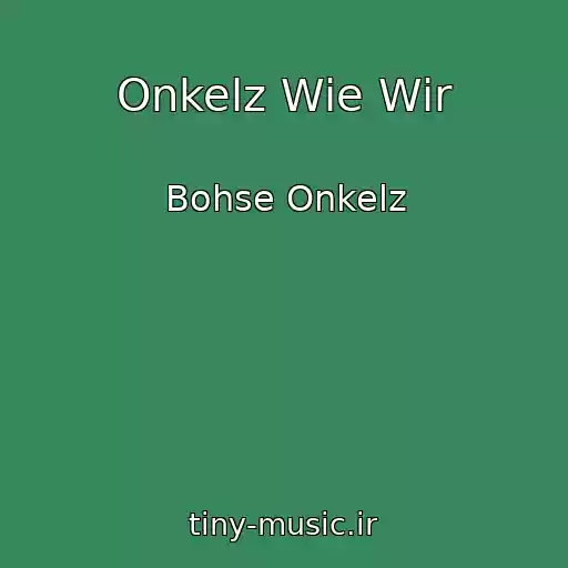 کاور آهنگ Onkelz Wie Wir از Bohse Onkelz