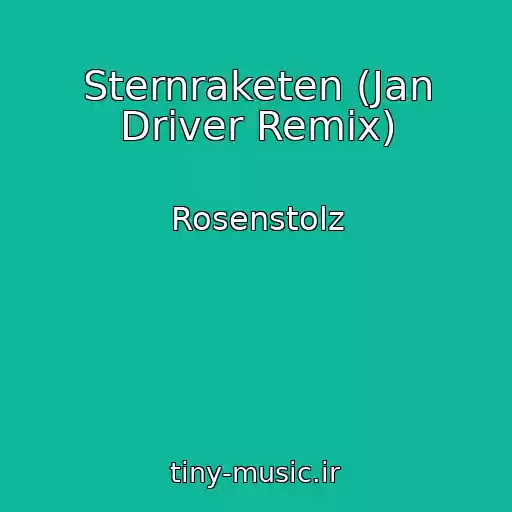 کاور آهنگ Sternraketen (Jan Driver Remix) از Rosenstolz