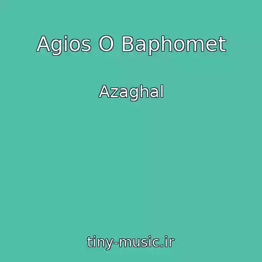 کاور آهنگ Agios O Baphomet از Azaghal