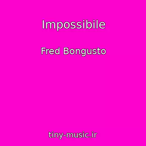 کاور آهنگ Impossibile از Fred Bongusto