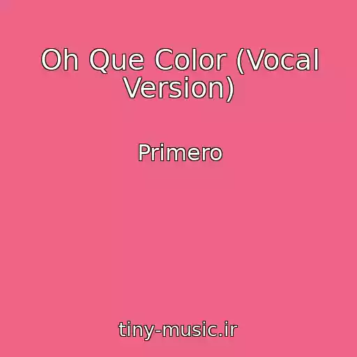 کاور آهنگ Oh Que Color (Vocal Version) از Primero