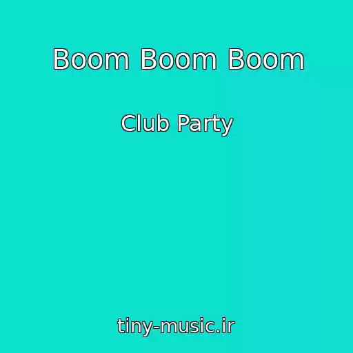 کاور آهنگ Boom Boom Boom از Club Party