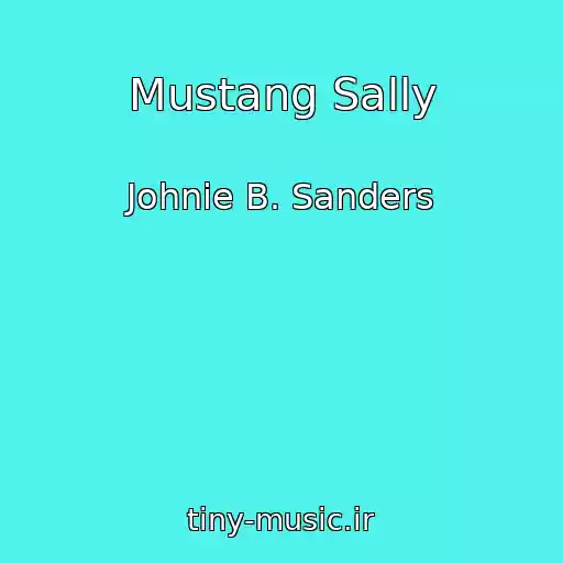 کاور آهنگ Mustang Sally از Johnie B. Sanders