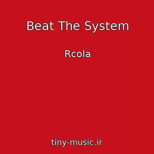 کاور آهنگ Beat The System از Rcola