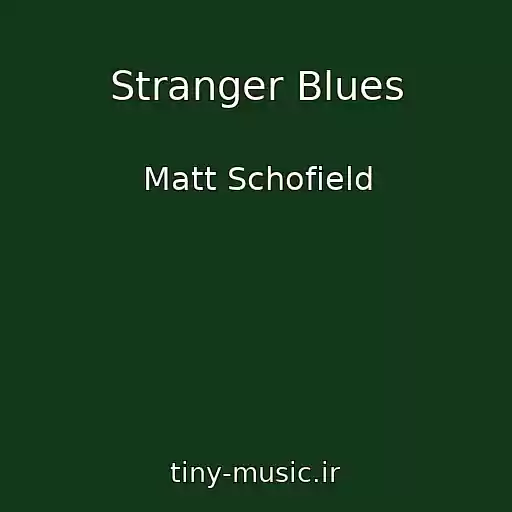 کاور آهنگ Stranger Blues از Matt Schofield