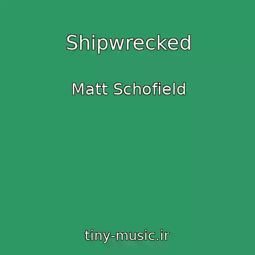 کاور آهنگ Shipwrecked از Matt Schofield