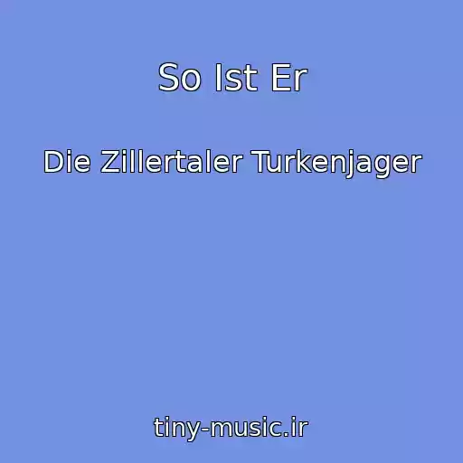 کاور آهنگ So Ist Er از Die Zillertaler Turkenjager