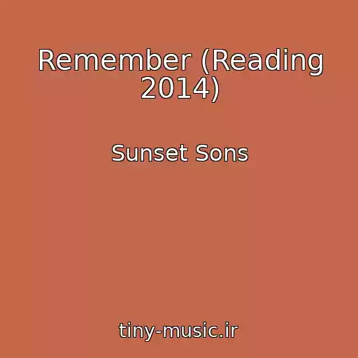 کاور آهنگ Remember (Reading 2014) از Sunset Sons