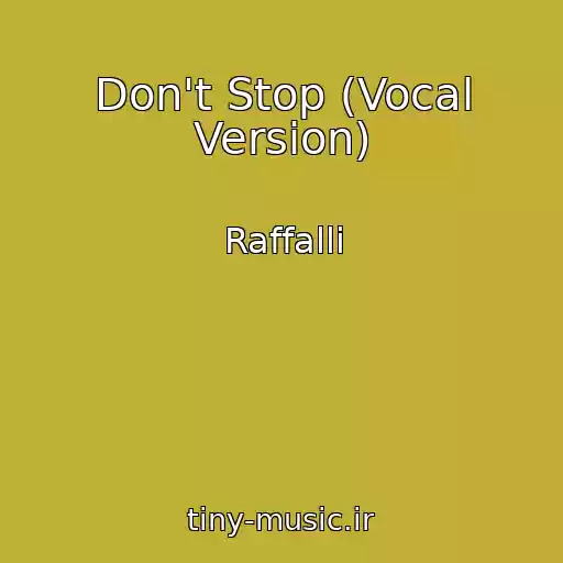 کاور آهنگ Don't Stop (Vocal Version) از Raffalli