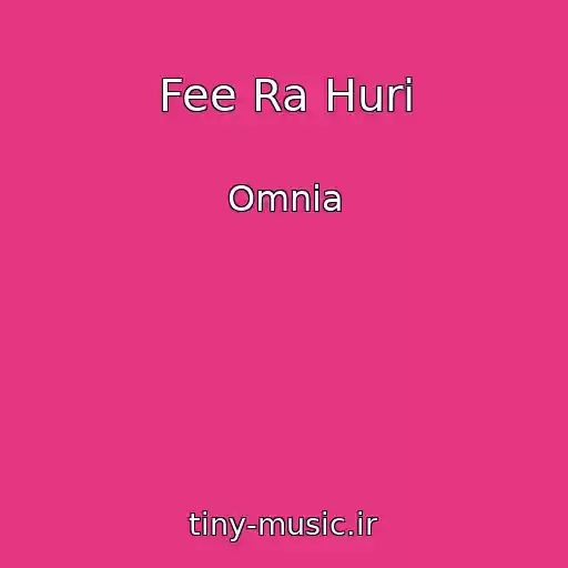 کاور آهنگ Fee Ra Huri از Omnia