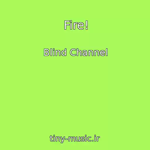 کاور آهنگ Fire! از Blind Channel