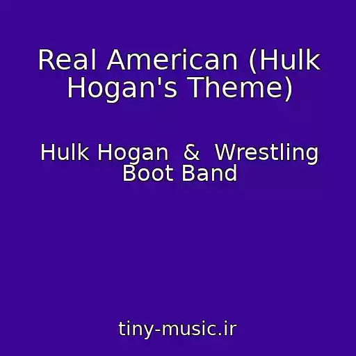 کاور آهنگ Real American (Hulk Hogan's Theme) از Hulk Hogan  &  Wrestling Boot Band