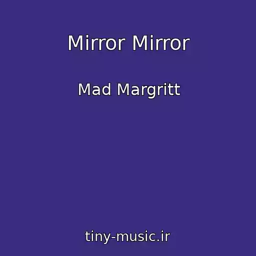کاور آهنگ Mirror Mirror از Mad Margritt