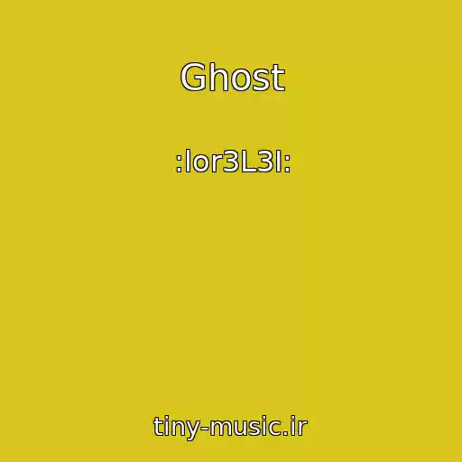 کاور آهنگ Ghost از :lor3L3I: