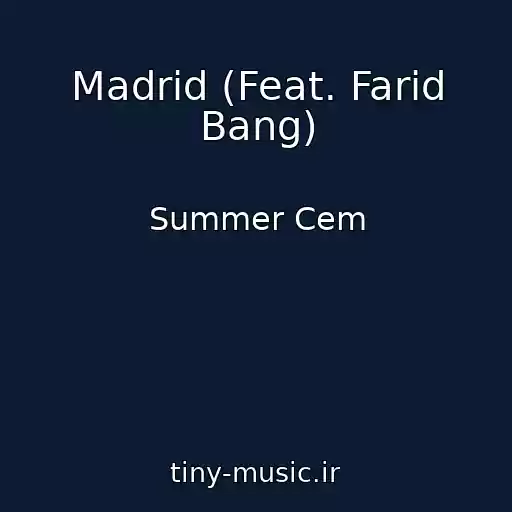 کاور آهنگ Madrid (Feat. Farid Bang) از Summer Cem