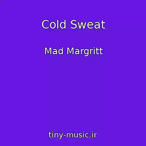 کاور آهنگ Cold Sweat از Mad Margritt