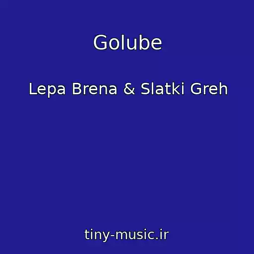 کاور آهنگ Golube از Lepa Brena & Slatki Greh