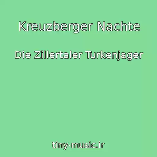 کاور آهنگ Kreuzberger Nachte از Die Zillertaler Turkenjager