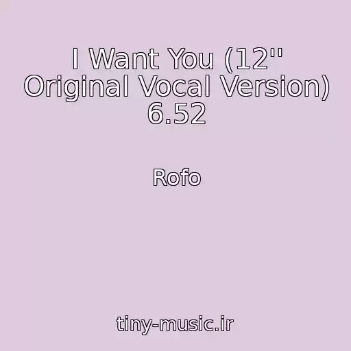کاور آهنگ I Want You (12'' Original Vocal Version) 6.52 از Rofo