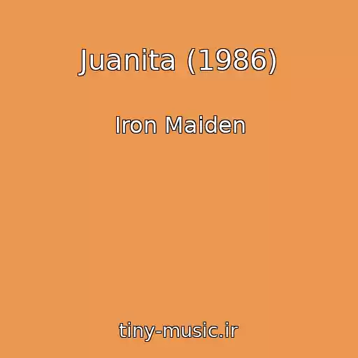 کاور آهنگ Juanita (1986) از Iron Maiden