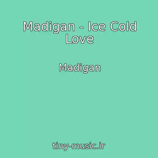کاور آهنگ Madigan - Ice Cold Love از Madigan