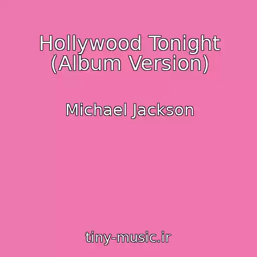 کاور آهنگ Hollywood Tonight (Album Version) از Michael Jackson